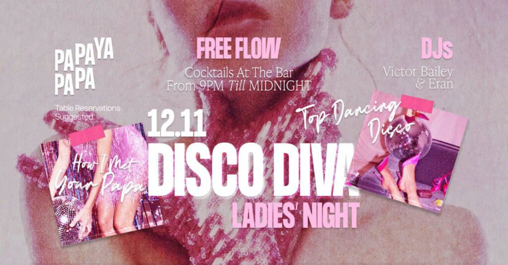 DISCO DIVA LADIES'NIGHT at Papaya Papa