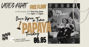 Ladies Night: Once Upon a time in Papaya Papa